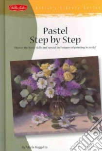 Pastel Step by Step libro in lingua di Baggetta Marla