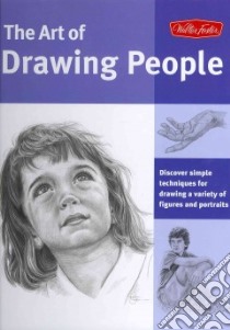 The Art of Drawing People libro in lingua di Goldman Ken, Foster Walter T., Powell William F., Yaun Debra Kauffman