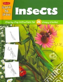Learn to Draw Insects libro in lingua di Walter Foster Publishing Inc. (COR), Fisher Diana (ILT)