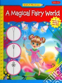 A Magical Fairy World libro in lingua di Fitzgerald Stephanie, Fisher Diana (ILT)
