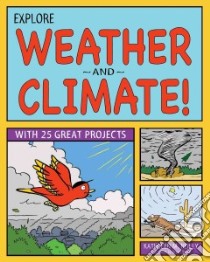 Explore Weather and Climate! libro in lingua di Reilly Kathleen M., Stone Bryan (ILT)