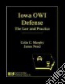 Iowa OWI Defense libro in lingua di Murphy Colin C., Nesci James, Coffey Mimi