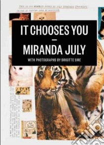 It Chooses You libro in lingua di July Miranda, Sire Brigitte (PHT)