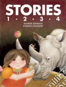 Stories 1, 2, 3, 4 libro in lingua di Ionesco Eugene, Delessert Etienne (ILT)