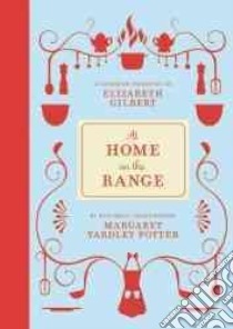 At Home on the Range libro in lingua di Gilbert Elizabeth, Potter Margaret Yardley