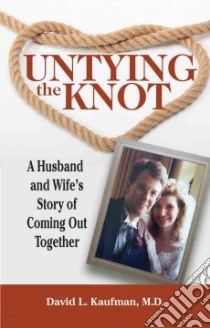 Untying the Knot libro in lingua di Kaufman David L. M.D.