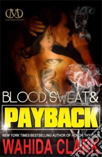 Blood, Sweat & Payback libro in lingua di Clark Wahida