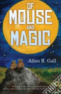 Of Mouse and Magic libro in lingua di Gall Allan R.