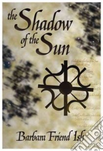 The Shadow of the Sun libro in lingua di Ish Barbara Friend