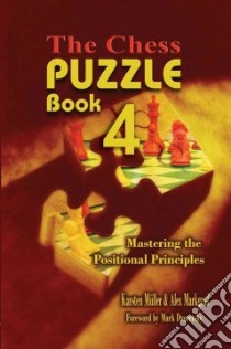 The Chess Puzzle Book 4 libro in lingua di Mueller Karsten, Markgraf Alex, Dvoretsky Mark (FRW)