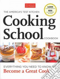 The America's Test Kitchen Cooking School Cookbook libro in lingua di America's Test Kitchen (COR), Van Ackere Daniel J. (PHT), Tieuli Anthony (PHT)