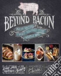 Beyond Bacon libro in lingua di Toth Stacy, Mccarry Matthew, Buxton Aimee (PHT)