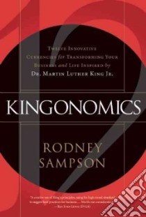 Kingonomics libro in lingua di Sampson Rodney, Strube Cortney (EDT), Jennings Robert R. Dr. (FRW)