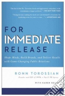 For Immediate Release libro in lingua di Torossian Ronn, Kelly Karen (CON)