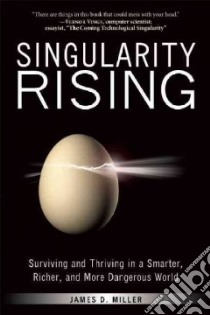 Singularity Rising libro in lingua di Miller James D.