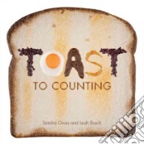 Toast to Counting libro in lingua di Gross Sandra, Busch Leah