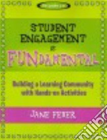 Student Engagement Is FUNdamental libro in lingua di Feber Jane