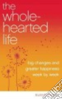 The Wholehearted Life libro in lingua di Reeve Susyn, Conner Janet (FRW)