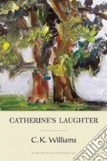 Catherine's Laughter libro in lingua di Williams C. K.
