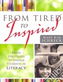From Tired to Inspired libro in lingua di Schreck Mary Kim