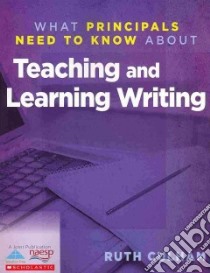 What Principals Need to Know About Teaching and Learning Writing libro in lingua di Culham Ruth