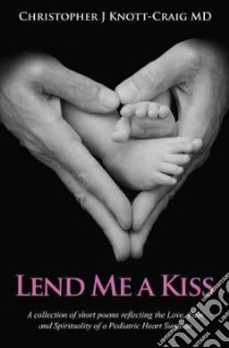Lend Me a Kiss libro in lingua di Knott-craig Christopher J. M.d.