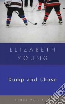 Dump and Chase libro in lingua di Young Elizabeth