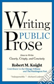 Writing Public Prose libro in lingua di Knight Robert M.