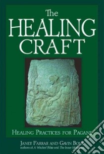 The Healing Craft libro in lingua di Bone Gavin, Farrar Janet, Farrar Stewart