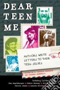 Dear Teen Me libro in lingua di Anderson E. Kristin (EDT), Kenneally Miranda (EDT)