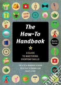 The How-to Handbook libro in lingua di Oliver Martin, Johnson Alexandra