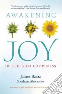 Awakening Joy libro in lingua di Baraz James, Alexander Shoshana, Kornfield Jack (FRW), Dass Ram (INT)