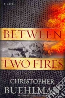 Between Two Fires libro in lingua di Buehlman Christopher