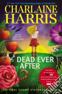 Dead Ever After libro in lingua di Harris Charlaine
