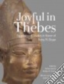 Joyful in Thebes libro in lingua di Jasnow Richard (EDT), Cooney Kathlyn M. (EDT), Davis Katherine E. (CON)