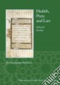Hadith, Piety, and Law libro in lingua di Melchert Christopher