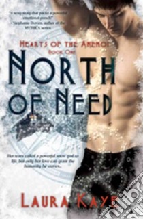 North of Need libro in lingua di Kaye Laura