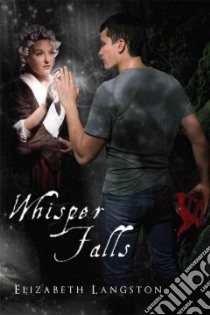 Whisper Falls libro in lingua di Langston Elizabeth