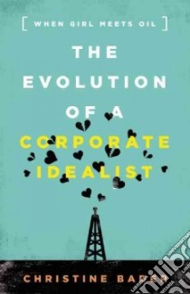 The Evolution of a Corporate Idealist libro in lingua di Bader Christine