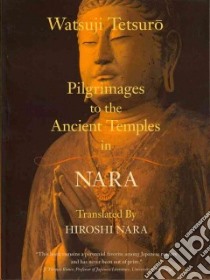 Pilgrimages to the Ancient Temples in Nara libro in lingua di Tetsuro Watsuji, Nara Hiroshi (TRN)