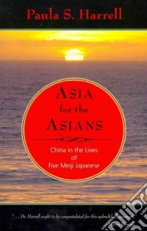 Asia for the Asians libro in lingua di Harrell Paula S.