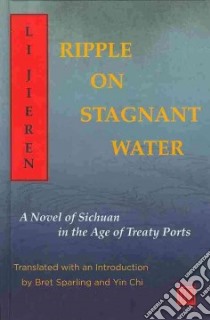 Ripple on Stagnant Water libro in lingua di Jieren Liu, Sparling Bret (TRN), Chi Yin (TRN)