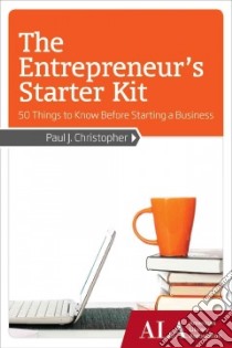 The Entrepreneur's Starter Kit libro in lingua di Christopher Paul J.