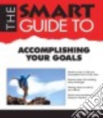 The Smart Guide to Accomplishing Your Goals libro in lingua di Davidson Jeff, Eichelberger Chip