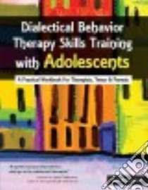 Dialectical Behavior Therapy Skills Training With Adolescents libro in lingua di Eich Jean