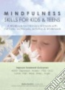 Mindfulness Skills for Kids & Teens libro in lingua di Burdick Debra
