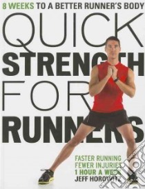 Quick Strength for Runners libro in lingua di Horowitz Jeff