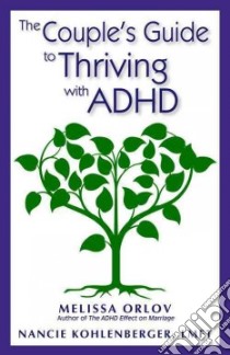The Couple's Guide to Thriving With ADHD libro in lingua di Orlov Melissa, Kohlenberger Nancie