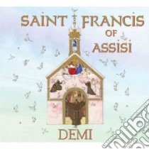 Saint Francis of Assisi libro in lingua di Demi