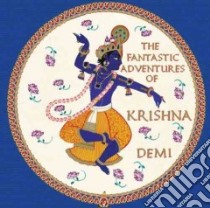 The Fantastic Adventures of Krishna libro in lingua di Demi